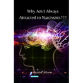 Why Am I Always Attracted to Narcissists - Paperback