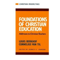 Foundations of Christian Education: Addresses to Christian Teachers - Paperback