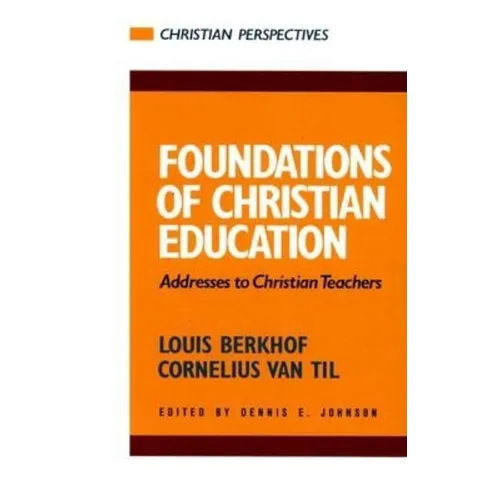 Foundations of Christian Education: Addresses to Christian Teachers - Paperback