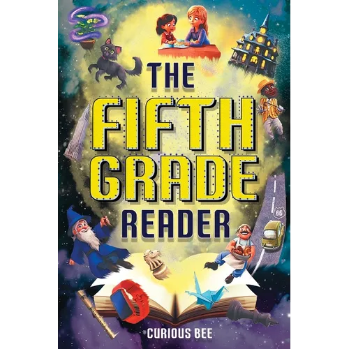 The Fifth Grade Reader: A Fun 5th Grade Chapter Book With 12 Short Stories for Kids Ages 10-12 - Paperback