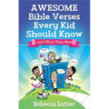 Awesome Bible Verses Every Kid Should Know: ...and What They Mean - Paperback