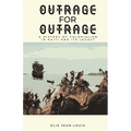Outrage for Outrage: A History of Colonialism in Haiti and Its Legacy - Paperback