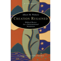 Creation Regained: Biblical Basics for a Reformational Worldview - Paperback