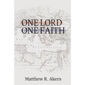 One Lord One Faith: Lessons on Racial Reconciliation from the New Testament Church - Paperback