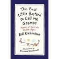 The First Little Bastard to Call Me Gramps: Poems of the Late Middle Ages - Hardcover