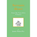 Servants Heart from the Voice of a Volunteer - Paperback