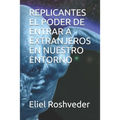 Replicantes El Poder de Entrar a Extranjeros En Nuestro Entorno - Paperback