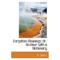 Forgotten Meanings: Or, an Hour with a Dictionary - Paperback