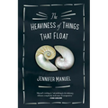 The Heaviness of Things That Float - Paperback