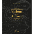 Visions from Abroad: Historical and Contemporary Representations of Arabia - Hardcover