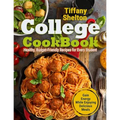 College Cookbook: Healthy, Budget-Friendly Recipes for Every Student Gain Energy While Enjoying Delicious Meals - Paperback