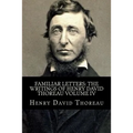 Familiar Letters: The Writings of Henry David Thoreau Volume IV - Paperback