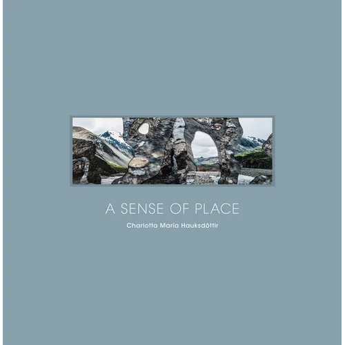 A Sense of Place: Imprints of Iceland - Hardcover
