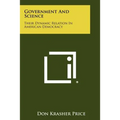 Government And Science: Their Dynamic Relation In American Democracy - Paperback