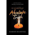 In Search of Absolute Truth: Rig Veda Volume 1 Physical Evolution - Hardcover