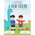 Autism: A New Friend - Hardcover