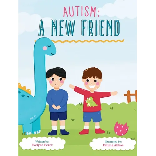 Autism: A New Friend - Hardcover