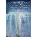 The Spirit of Buffalo Women: Prominent Women Who Called WNY Their Home - Paperback