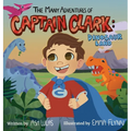 The Many Adventures of Captain Clark: Dinosaur Land - Hardcover