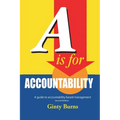 A is for Accountability: A Guide to Accountability-Based Management - Paperback