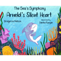 Arnold's Silent Heart - Hardcover