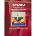 Rwanda Energy Policy, Laws and Regulation Handbook Volume 1 Strategic Information, Basic Regulations, Contacts - Paperback