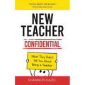 New Teacher Confidential: What They Didn't Tell You About Being a Teacher - Paperback