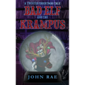 Bad Elf and The Krampus: A Twisted Christmas Tale - Paperback
