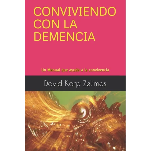 Conviviendo Con La Demencia: Un Manual que ayuda a la convivencia - Paperback