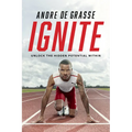 Ignite: Unlock the Hidden Potential Within - Hardcover
