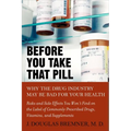 Before You Take that Pill: Why the Drug Industry May Be Bad for Your Health - Paperback