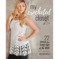 My Crocheted Closet: 22 Styles for Every Day of the Week - Paperback
