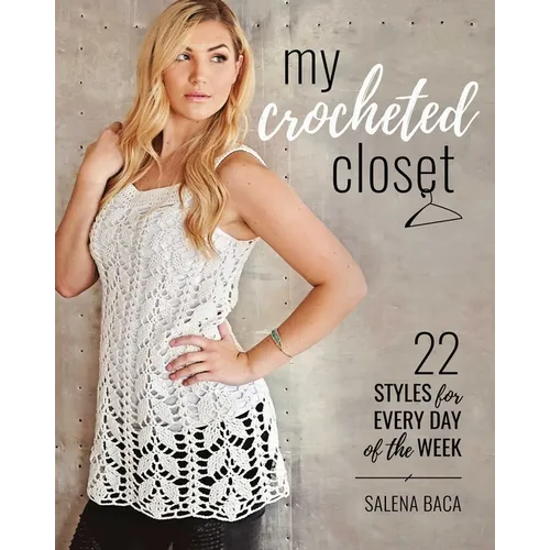 My Crocheted Closet: 22 Styles for Every Day of the Week - Paperback
