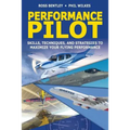 Performance Pilot: Skills, Techniques, and Strategies to Maximize Your Flying Performance - Paperback
