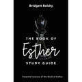 The Book of Esther Study Guide: Essential Lessons of the Book of Esther - Paperback