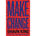 Make Change: How to Fight Injustice, Dismantle Systemic Oppression, and Own Our Future - Hardcover
