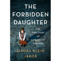 The Forbidden Daughter: The True Story of a Holocaust Survivor - Paperback