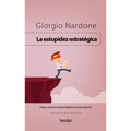 Estupidez Estrategica, La - Paperback