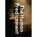 Human Predicament: A Candid Guide to Life's Biggest Questions - Hardcover