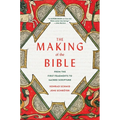 The Making of the Bible: From the First Fragments to Sacred Scripture - Paperback