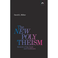 The New Polytheism: Rebirth of the Gods and Goddesses - Paperback