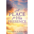 A Place for His Presence - Paperback