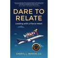 Dare To Relate: Leading with a Fierce Heart - Paperback
