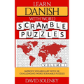 Learn Danish with Word Scramble Puzzles Volume 1: Learn Danish Language Vocabulary with 110 Challenging Bilingual Word Scramble Puzzles - Paperback