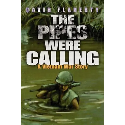The Pipes Were Calling: A Vietnam War Story - Paperback