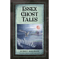 Essex Ghost Tales - Paperback