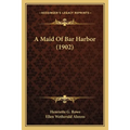 A Maid Of Bar Harbor (1902) - Paperback