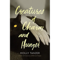 Creatures of Charm and Hunger - Paperback