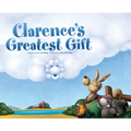 Clarence's Greatest Gift - Hardcover