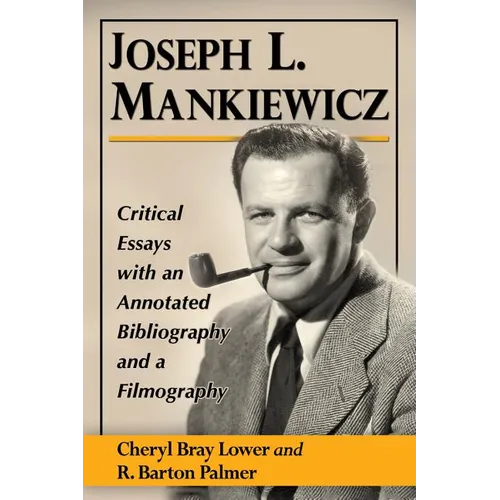 Joseph L. Mankiewicz: Critical Essays with an Annotated Bibliography and a Filmography - Paperback